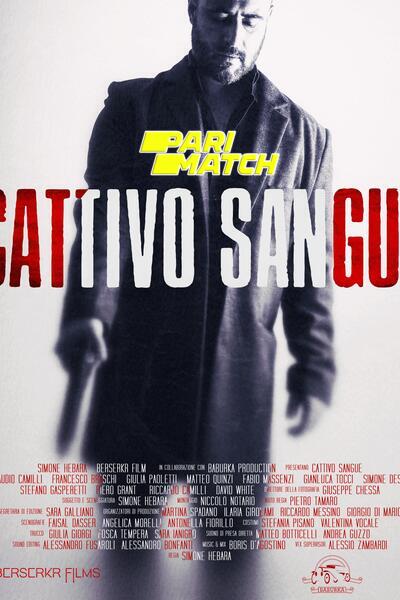 Download Cattivo sangue (2022) Hindi Dubbed (Voice Over) Movie 480p | 720p WEBRip Download Cattivo sangue (2022) Hindi Dubbed (Voice Over) Movie 480p | 720p WEBRip