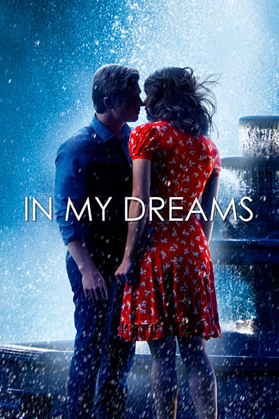 Download In My Dreams (2014) Dual Audio {Hindi-English} Movie 480p | 720p | 1080p WEB-DL ESub Download In My Dreams (2014) Dual Audio {Hindi-English} Movie 480p | 720p | 1080p WEB-DL ESub