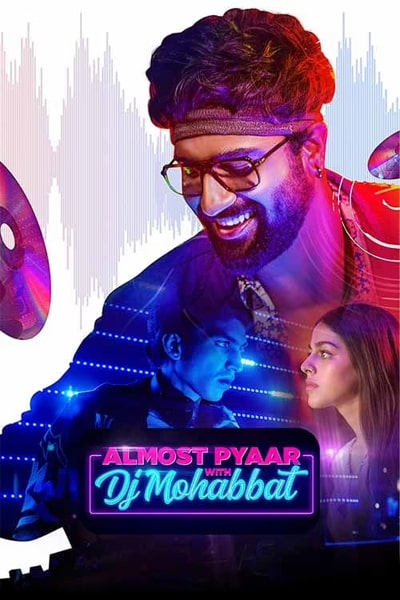 Download Almost Pyaar with DJ Mohabbat (2023) Hindi Movie 480p | 720p | 1080p WEB-DL ESub Download Almost Pyaar with DJ Mohabbat (2023) Hindi Movie 480p | 720p | 1080p WEB-DL ESub
