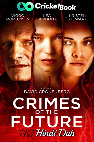 Download Crimes of the Future (2022) Dual Audio {Hindi (HQ)-English} Movie 480p | 720p | 1080p BluRay ESub Download Crimes of the Future (2022) Dual Audio {Hindi (HQ)-English} Movie 480p | 720p | 1080p BluRay ESub