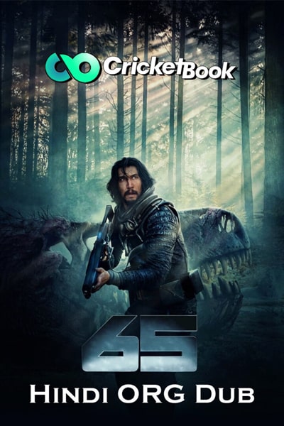 Download 65 (2023) Hindi Dubbed Movie 480p | 720p | 1080p HQ S-Print Download 65 (2023) Hindi Dubbed Movie 480p | 720p | 1080p HQ S-Print
