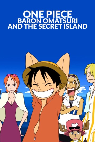 Download One Piece: Baron Omatsuri and the Secret Island (2005) Japanese Movie 480p | 720p | 1080p BluRay ESub Download One Piece: Baron Omatsuri and the Secret Island (2005) Japanese Movie 480p | 720p | 1080p BluRay ESub