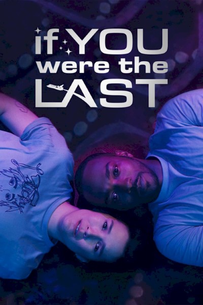 Download If You Were the Last (2023) English Movie 480p | 720p | 1080p WEB-DL ESub Download If You Were the Last (2023) English Movie 480p | 720p | 1080p WEB-DL ESub