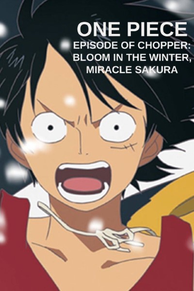 Download One Piece: Episode of Chopper Plus – Bloom in the Winter, Miracle Sakura (2008) Japanese Movie 480p | 720p | 1080p BluRay ESub Download One Piece: Episode of Chopper Plus – Bloom in the Winter, Miracle Sakura (2008) Japanese Movie 480p | 720p | 1080p BluRay ESub