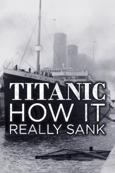 Download Titanic: How It Really Sank (2009) English Movie 480p | 720p BluRay ESub Download Titanic: How It Really Sank (2009) English Movie 480p | 720p BluRay ESub
